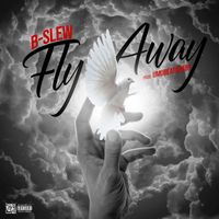 B-Slew - Fly Away (Explicit)