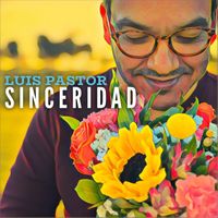 Luis Pastor - Sinceridad
