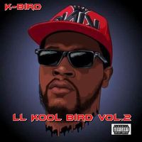 K-Bird - Ll Kool Bird, Vol.2 (Explicit)