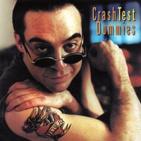 Crash Test Dummies - I Don't Care That You Don't Mind