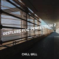 Chill Will - Restless for Perfection 2 (Explicit)
