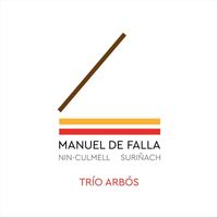 Trío Arbós - Manuel de Falla - Nin-Culmell - Suriñach