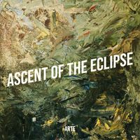 Arte - Ascent of the Eclipse (Explicit)