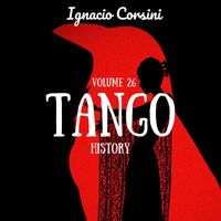 Ignacio Corsini - Tango History (Volume 26)
