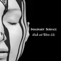Imaginary Surface - Black and White Life