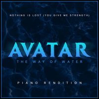 The Blue Notes - Nothing is Lost (You Give Me Strength) - Avatar: The Way of Water (Piano Rendition)