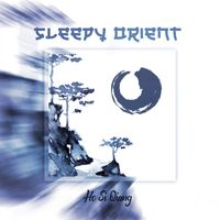 Ho Si Qiang - Sleepy Orient (Chinese Calmness)