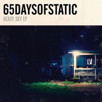65daysofstatic - Heavy Sky