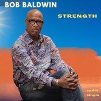 Bob Baldwin - Strength (Radio)