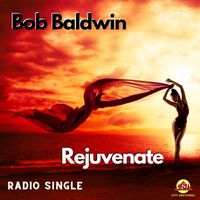 Bob Baldwin - Rejuvenate (Radio)