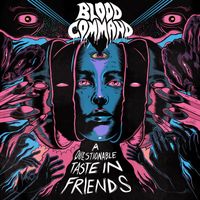 Blood Command - A Questionable Taste In Friends