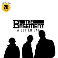 The Basement - A Better Day