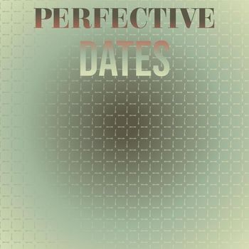 Various Artists - Perfective Dates