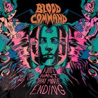 Blood Command - I Just Want That Movie Ending