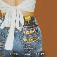 Florian Picasso - Ay Papi