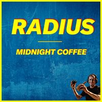 Radius - Midnight Coffee