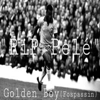 Golden Boy (Fospassin) - Rip Pelé