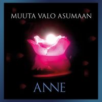 ANNE - Muuta valo asumaan