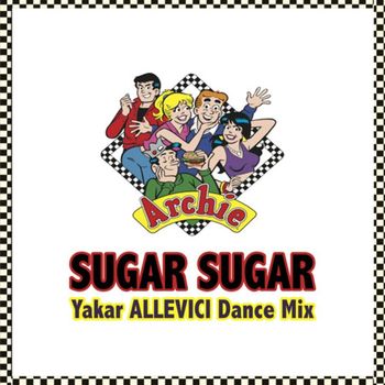 The Archies - Sugar, Sugar (Yakar Allevici Dance Mix)