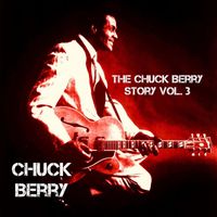 Chuck Berry - The Chuck Berry Story, Vol. 3