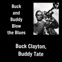 Buck Clayton, Buddy Tate - Buck and Buddy Blow the Blues