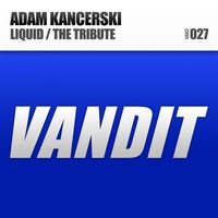 Adam Kancerski - Liquid / The Tribute