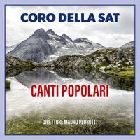 Coro Della Sat, Mauro Pedrotti - Canti popolari