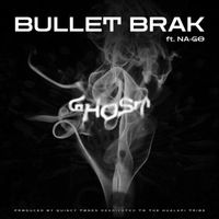 Bullet Brak - Ghost (feat. Na-Go)
