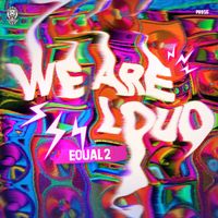 Equal2 - WE ARE LOUD (Extended Mix [Explicit])