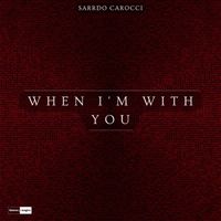 Sarrdo Carocci - When I'm With You
