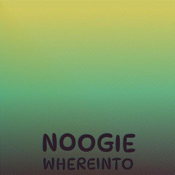 Various Artists - Noogie Whereinto