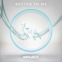 Wahlbeck - Better To Me