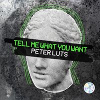 Peter Luts - Tell Me What You Want