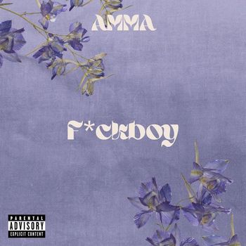 Amma - F*ckboy (Explicit)