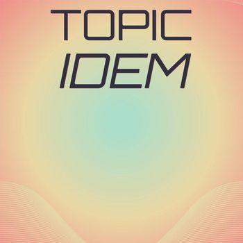 Various Artists - Topic Idem