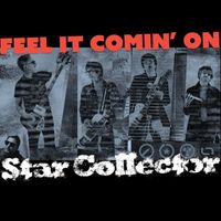 Star Collector - Feel It Comin' On