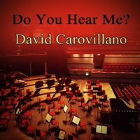 David Carovillano - Do You Hear Me?