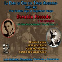 Osvaldo Fresedo - La Edad De Oro Del Tango Argentino - 1925-1960 (Vol. 34/42)