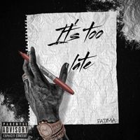 Fatima - It's Too Late (Explicit)