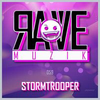 Stormtrooper - Rave Muzik 059