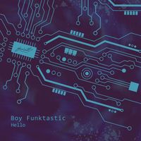 Boy Funktastic - Hello