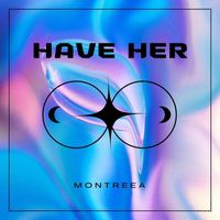 Montreea - Have Her