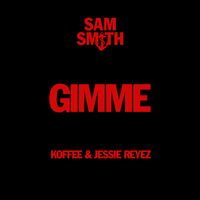 Sam Smith, Koffee, Jessie Reyez - Gimme