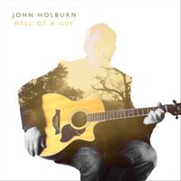 John Holburn - Hell of a Guy