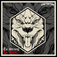 Contention - To Strong To Fight (Explicit)