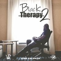 King Coleman - Black Therapy 2 (Explicit)
