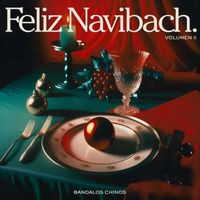 Bandalos Chinos - Feliz Navibach (Vol. II)
