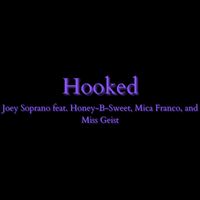 Joey Soprano - Hooked (feat. Honey-B-Sweet, Mica Franco & Miss Geist) (Explicit)