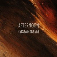 Trausch - Afternoon (Brown Noise)