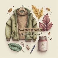 Silvertre Pinedo - Sweather Weather